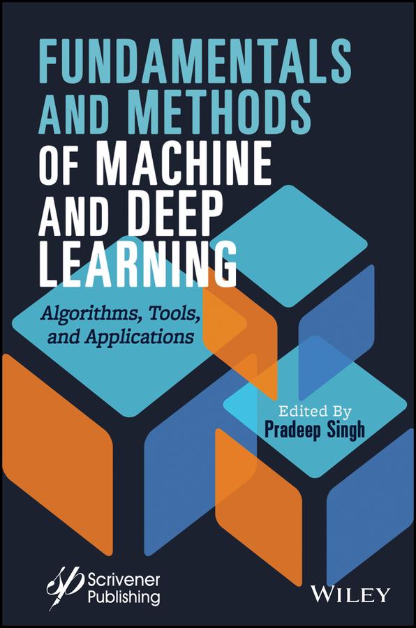 Fundamentals and Methods of Machine and Deep Learning by Pradeep Singh