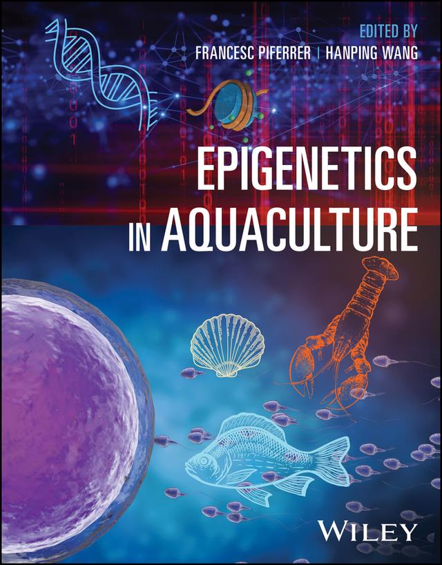 Epigenetics in Aquaculture by Francesc Piferrer, Hanping Wang