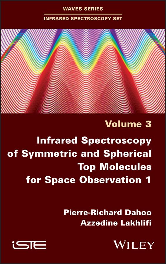 Infrared Spectroscopy of Symmetric and Spherical Spindles for Space Observation 1 by Azzedine Lakhlifi, Pierre-Richard Dahoo