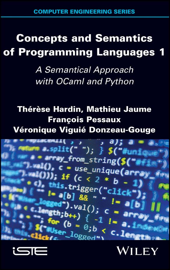 Concepts and Semantics of Programming Languages 1 by Francois Pessaux, Mathieu Jaume, Therese Hardin, Veronique Viguie Donzeau-Gouge