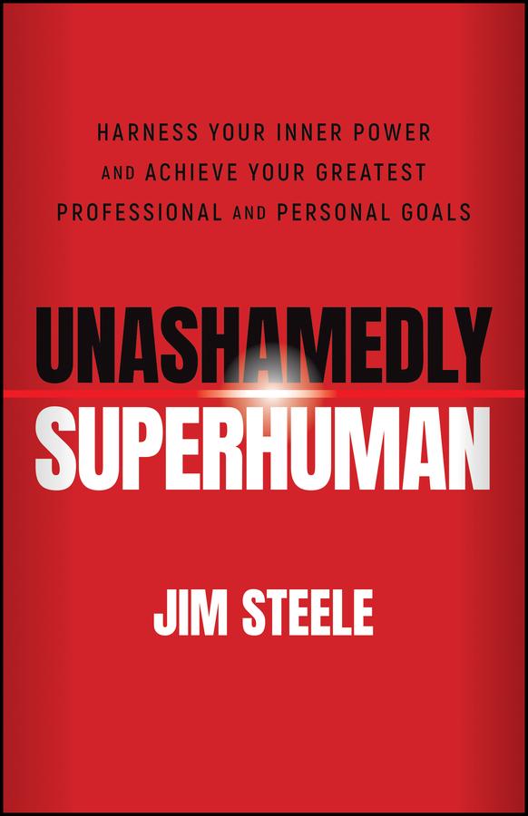 Unashamedly Superhuman by Jim Steele
