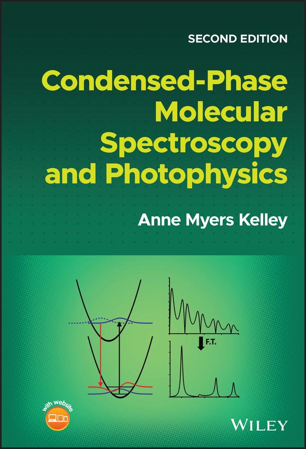 Condensed-Phase Molecular Spectroscopy and Photophysics by Anne Myers Kelley