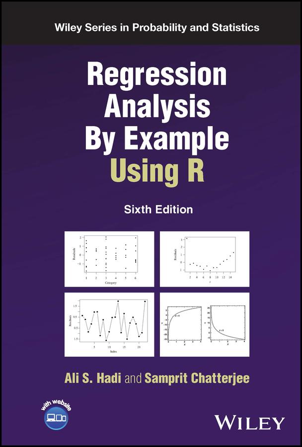 Regression Analysis By Example Using R by Ali S. Hadi, Samprit Chatterjee