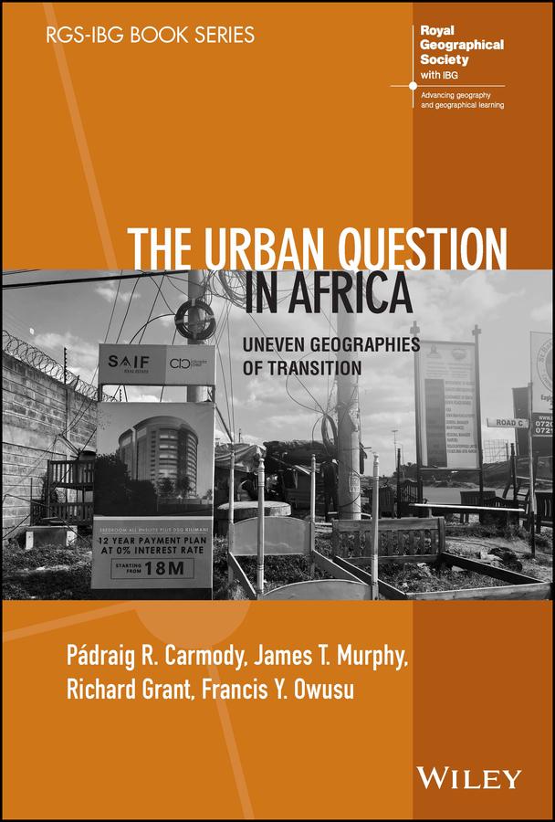 The Urban Question in Africa by Francis Y. Owusu, James T. Murphy, Padraig R. Carmody, Richard Grant