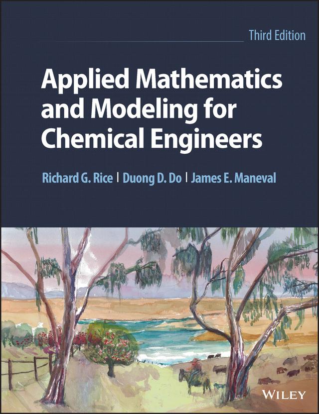 Applied Mathematics and Modeling for Chemical Engineers by Duong D. Do, James E. Maneval, Richard G. Rice