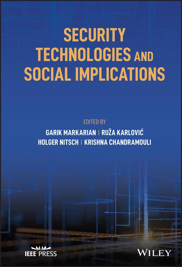 Security Technologies and Social Implications by Garik Markarian, Holger Nitsch, Krishna Chandramouli, Ruza Karlovic