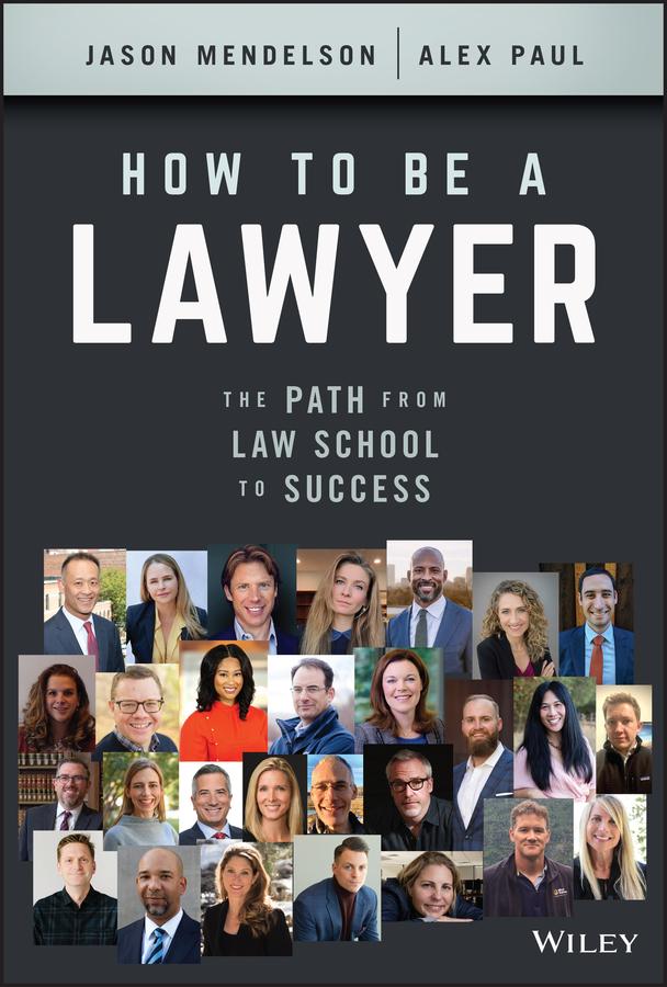 How to Be a Lawyer by Alex Paul, Jason Mendelson