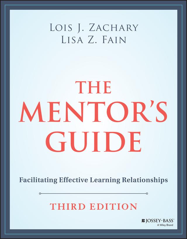 The Mentor's Guide by Lisa Z. Fain, Lois J. Zachary