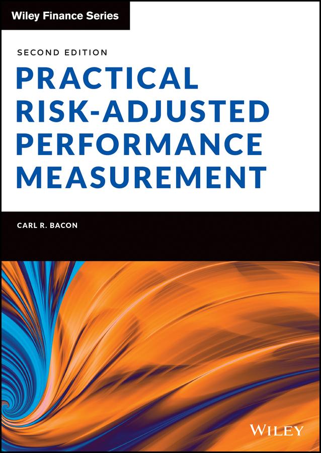 Practical Risk-Adjusted Performance Measurement by Carl R. Bacon