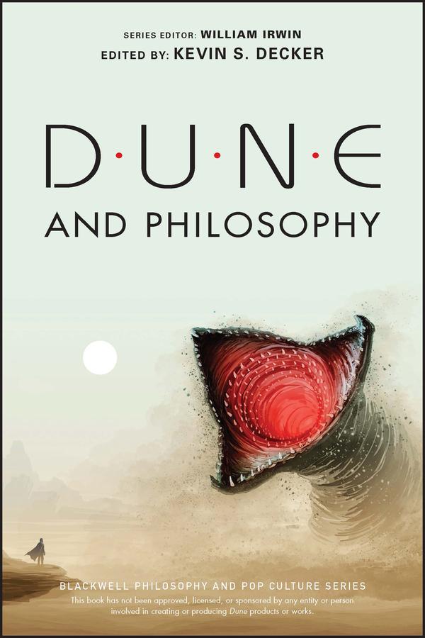 Dune and Philosophy by Kevin S. Decker, William Irwin