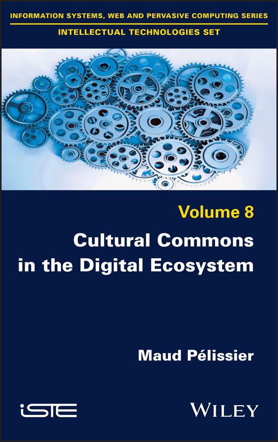 Cultural Commons in the Digital Ecosystem by Maud Pelissier