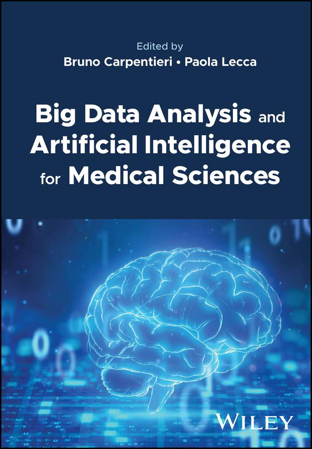 Big Data Analysis and Artificial Intelligence for Medical Sciences by Bruno Carpentieri, Paola Lecca