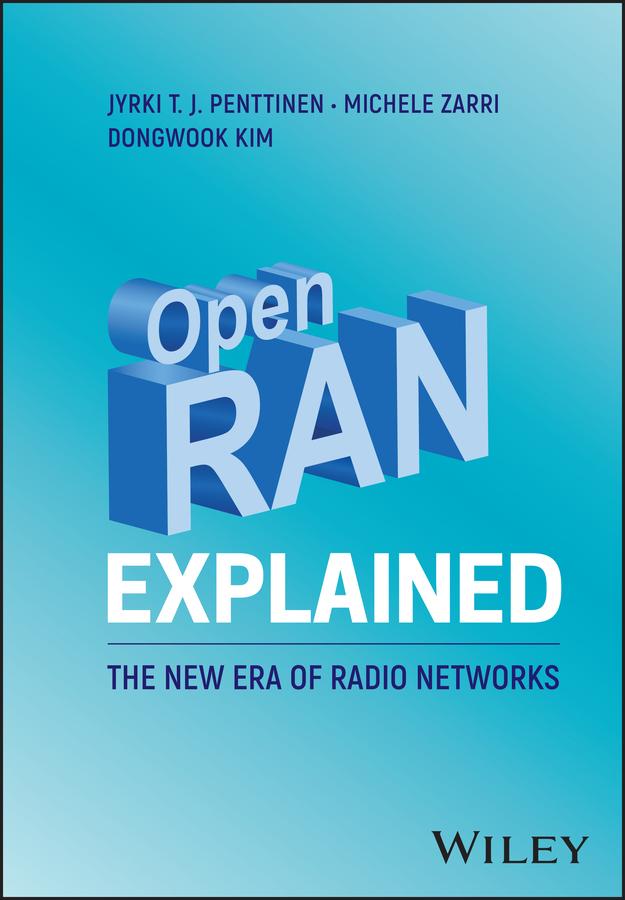 Open RAN Explained by Dongwook Kim, Jyrki T. J. Penttinen, Michele Zarri