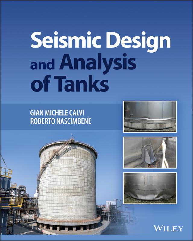 Seismic Design and Analysis of Tanks by Gian Michele Calvi, Roberto Nascimbene