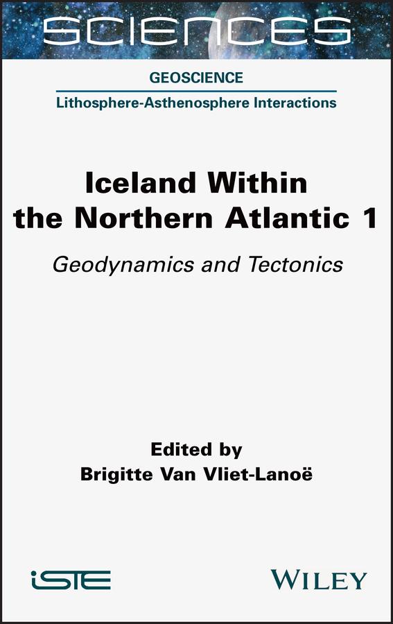 Iceland Within the Northern Atlantic, Volume 1 by Brigitte Van Vliet-Lanoe