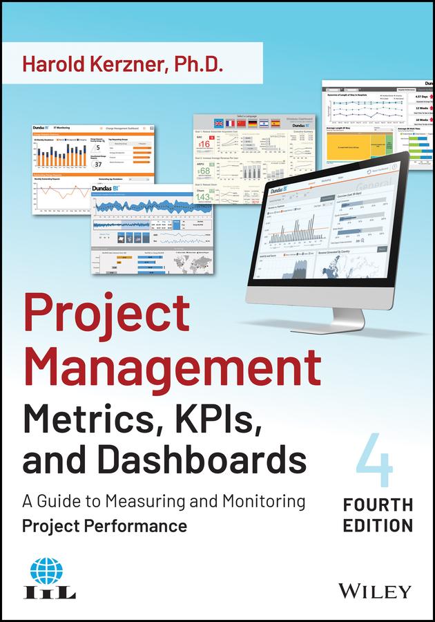 Project Management Metrics, KPIs, and Dashboards by Harold Kerzner