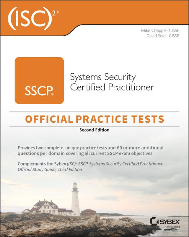 ISC2 SSCP Systems Security Certified Practitioner Official Practice Tests by David Seidl, Mike Chapple