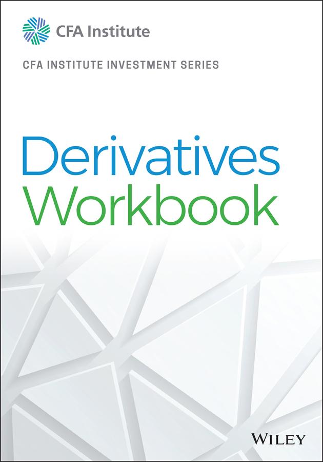 Derivatives Workbook by CFA Institute