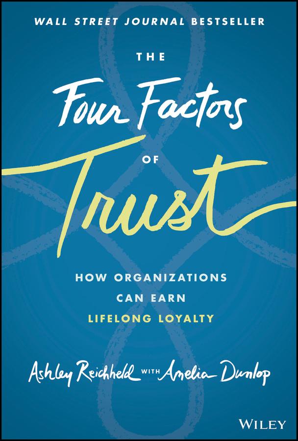 The Four Factors of Trust by Amelia Dunlop, Ashley Reichheld
