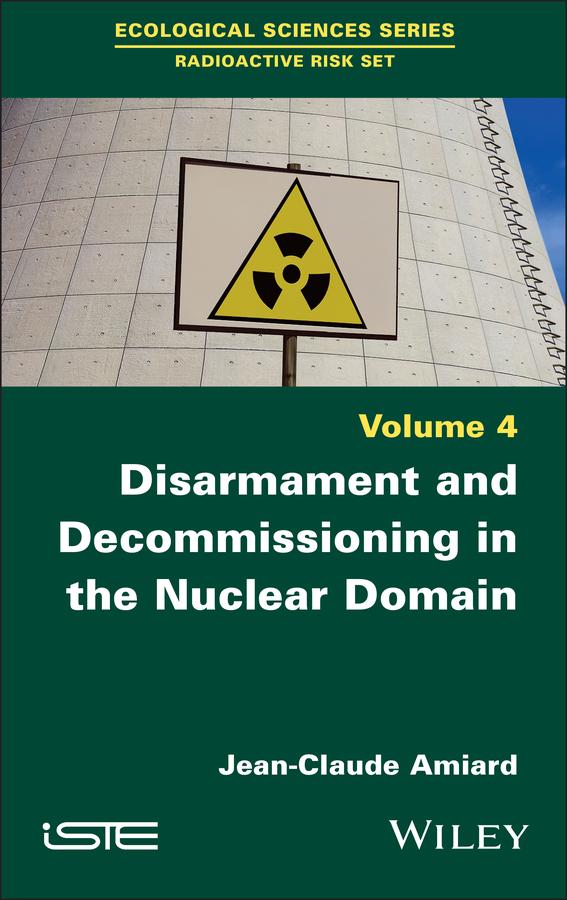 Disarmament and Decommissioning in the Nuclear Domain by Jean-Claude Amiard