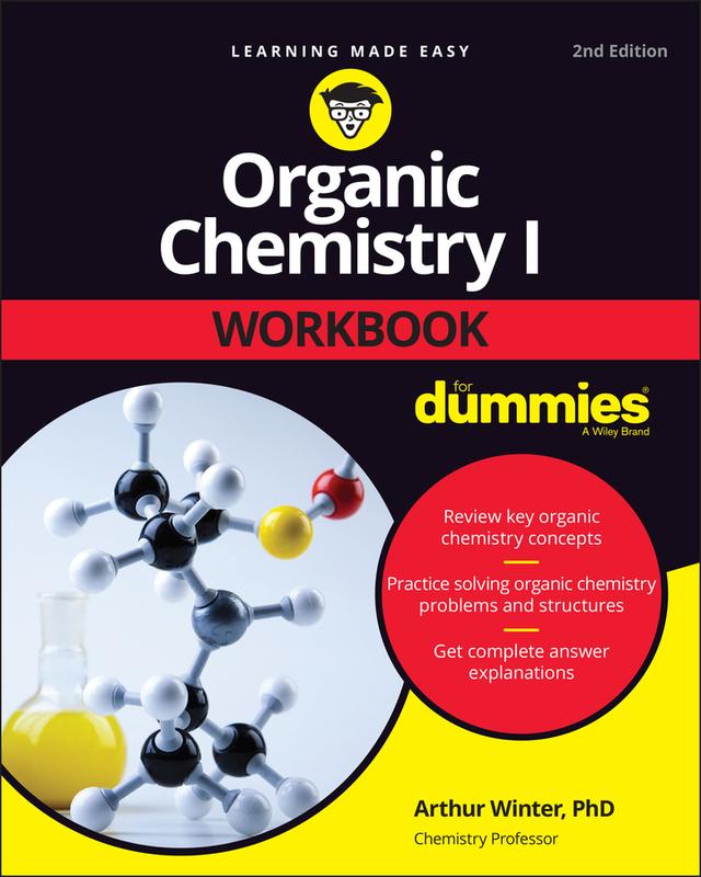 Organic Chemistry I Workbook For Dummies by Arthur Winter