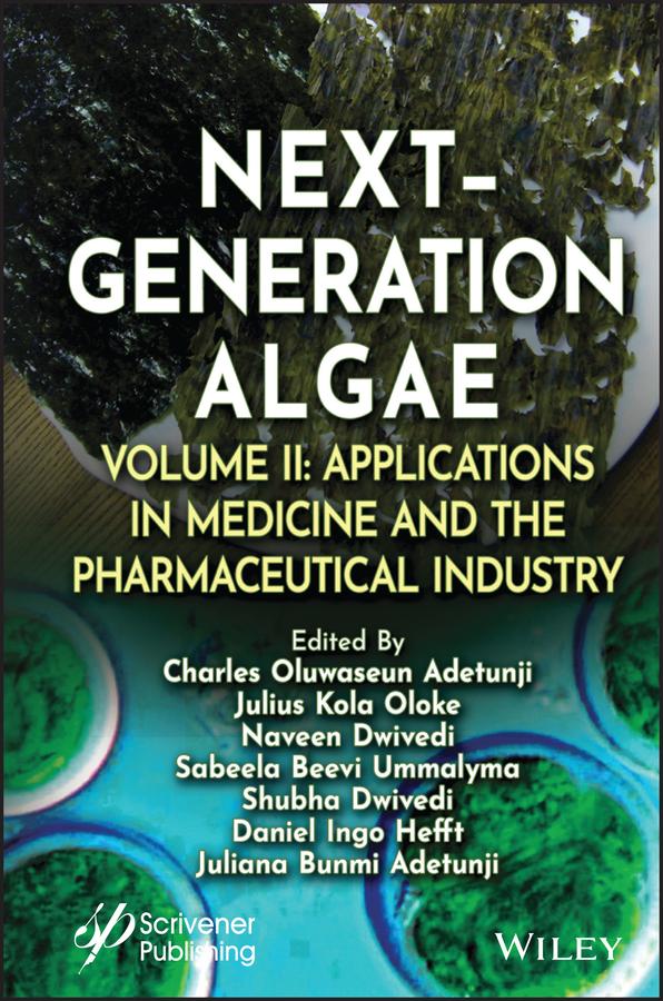 Next-Generation Algae, Volume 2 by Charles Oluwaseun Adetunji, Daniel Ingo Hefft, Juliana Bunmi Adetunji, Julius Kola Oloke, Naveen Dwivedi, Sabeela Beevi Ummalyma, Shubha Dwivedi