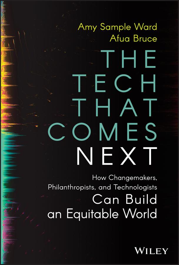 The Tech That Comes Next by Afua Bruce, Amy Sample Ward