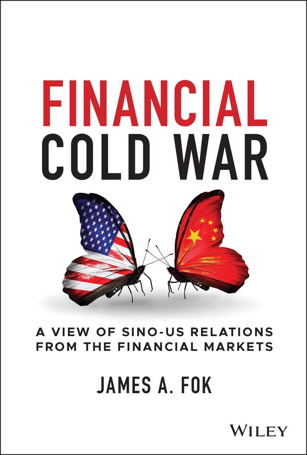 Financial Cold War by James A. Fok