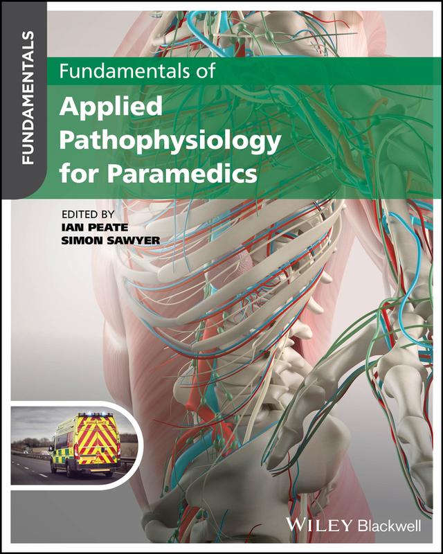 Fundamentals of Applied Pathophysiology for Paramedics by Ian Peate, Simon Sawyer