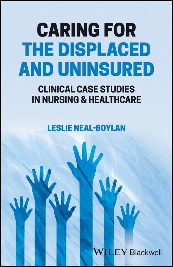Caring for the Displaced and Uninsured by Leslie Neal-Boylan