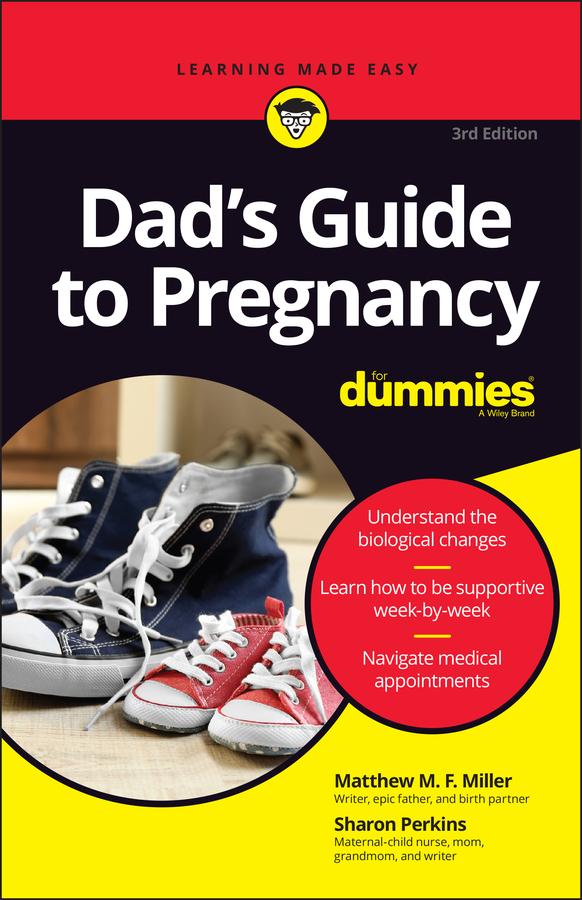 Dad's Guide to Pregnancy For Dummies by Matthew M. F. Miller, Sharon Perkins
