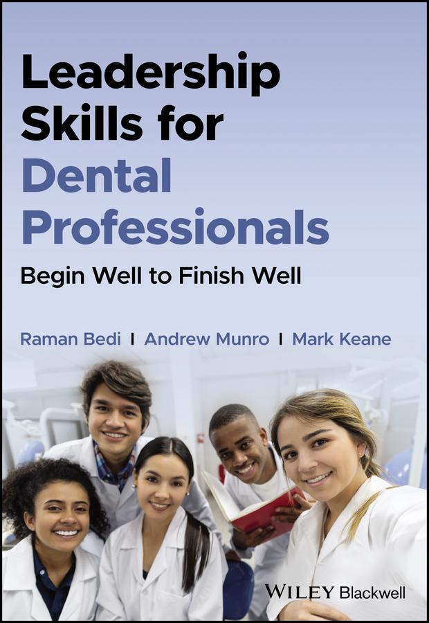 Leadership Skills for Dental Professionals by Andrew Munro, Mark Keane, Raman Bedi