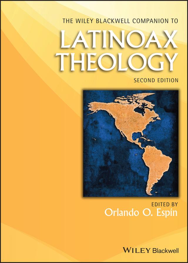 The Wiley Blackwell Companion to Latinoax Theology by Orlando O. Espin