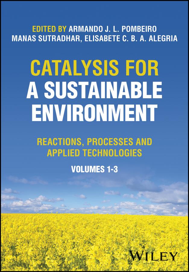 Catalysis for a Sustainable Environment by Armando J. L. Pombeiro, Elisabete C. B. A. Alegria, Manas Sutradhar
