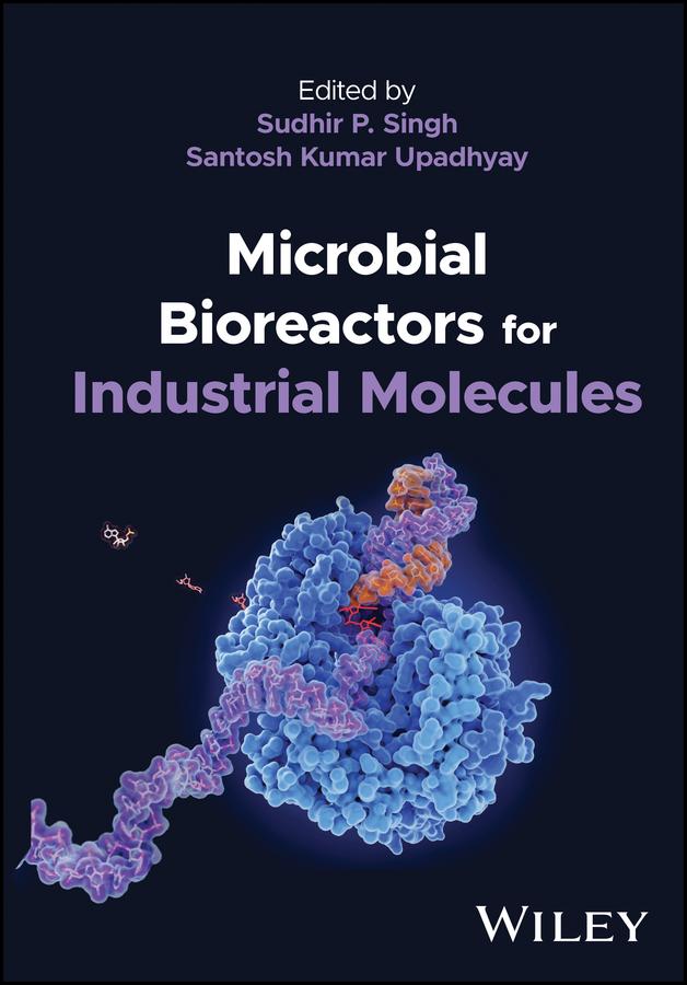 Microbial Bioreactors for Industrial Molecules by Santosh Kumar Upadhyay, Sudhir Pratap Singh