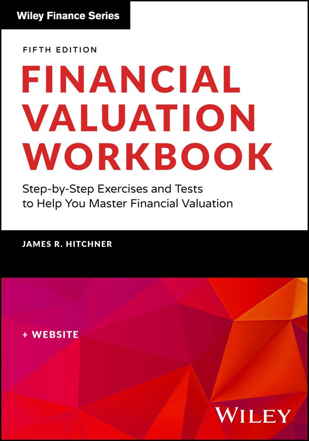 Financial Valuation Workbook by James R. Hitchner