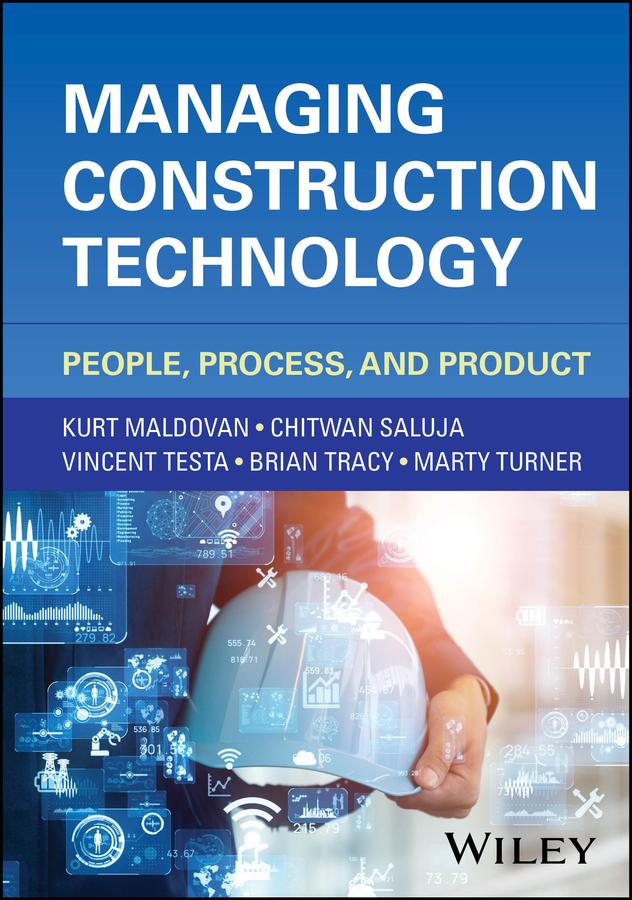 Managing Construction Technology by Brian Tracy, Chitwan Saluja, Kurt Maldovan, Marty Turner, Vincent Testa