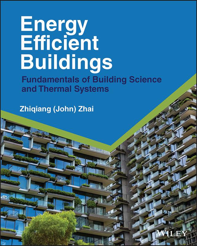 Energy Efficient Buildings by Zhiqiang John Zhai