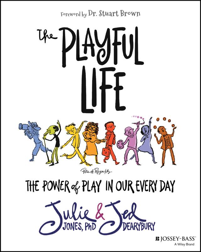 The Playful Life by Jed Dearybury, Julie P. Jones