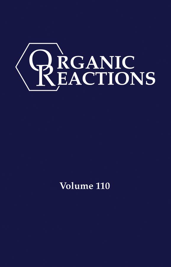 Organic Reactions, Volume 110 by P. Andrew Evans