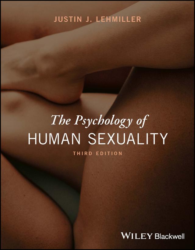 The Psychology of Human Sexuality by Justin J. Lehmiller