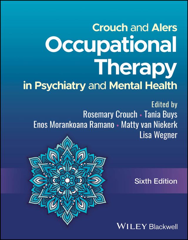 Crouch and Alers Occupational Therapy in Psychiatry and Mental Health by Enos Morankoana Ramano, Lisa Wegner, Matty van Niekerk, Rosemary Crouch, Tania Buys