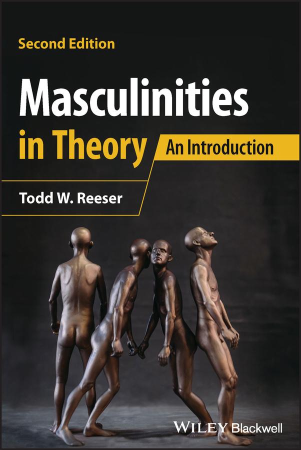 Masculinities in Theory by Todd W. Reeser