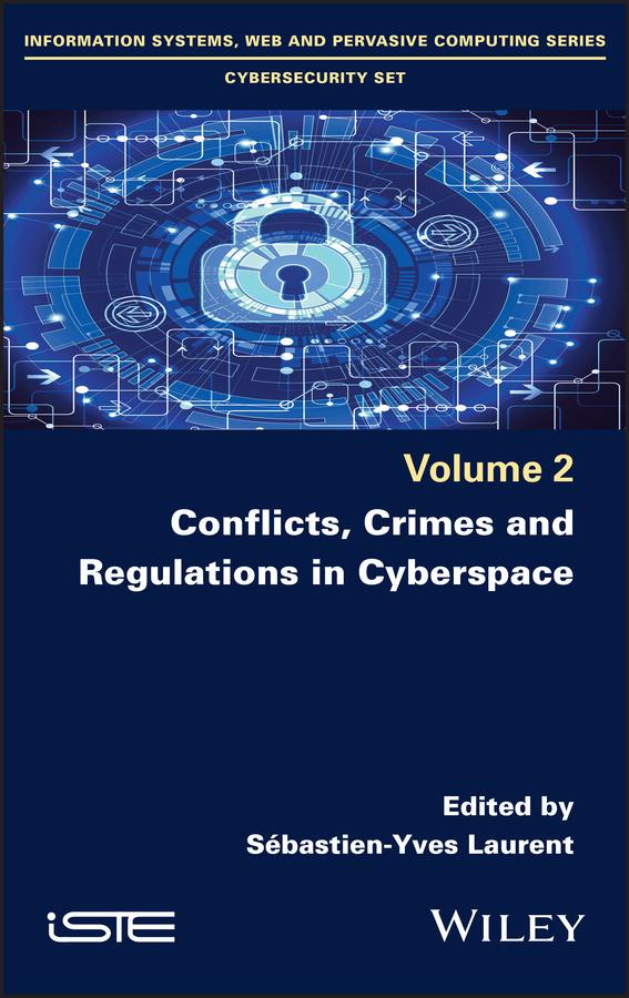 Conflicts, Crimes and Regulations in Cyberspace by Sebastien-Yves Laurent