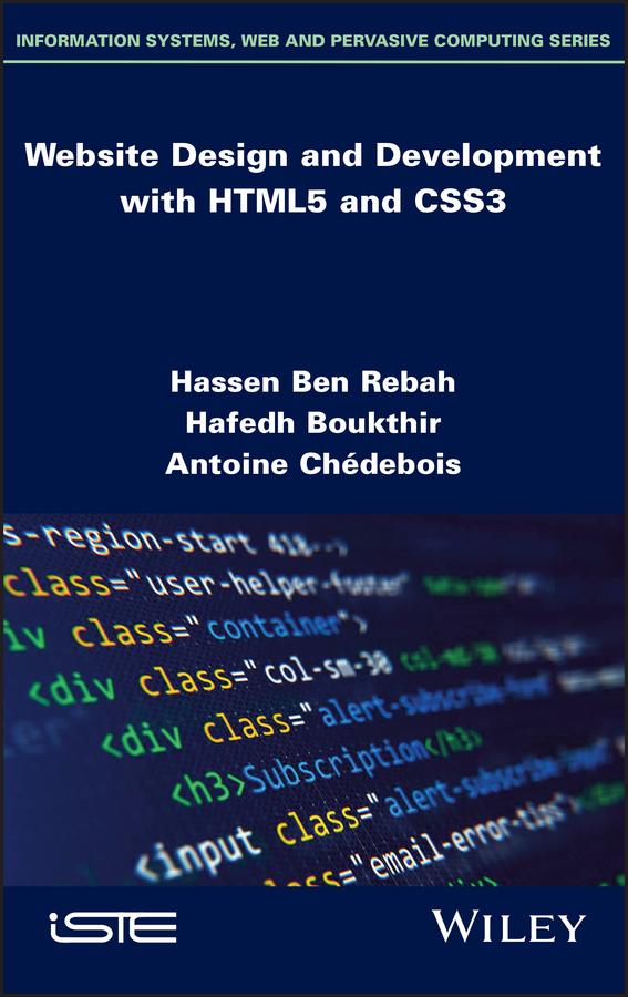 Website Design and Development with HTML5 and CSS3 by Antoine Chedebois, Hafedh Boukthir, Hassen Ben Rebah