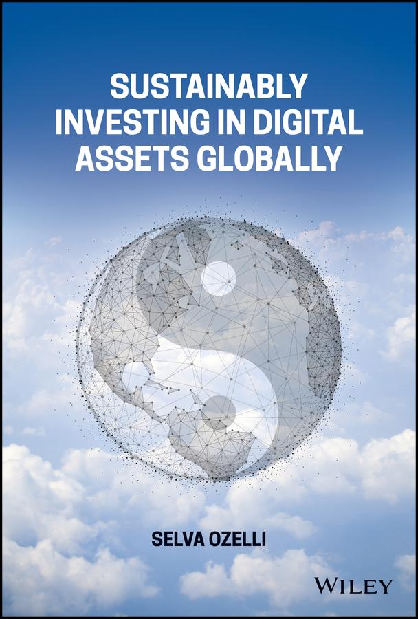 Sustainably Investing in Digital Assets Globally by Selva Ozelli