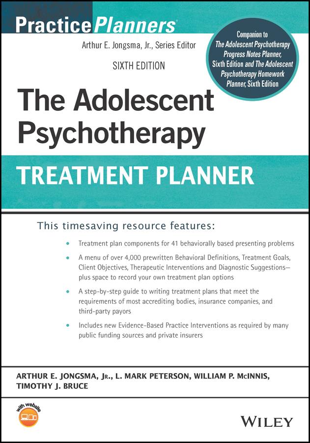 The Adolescent Psychotherapy Treatment Planner by Arthur E. Jongsma, Jr., L. Mark Peterson, Timothy J. Bruce, William P. McInnis