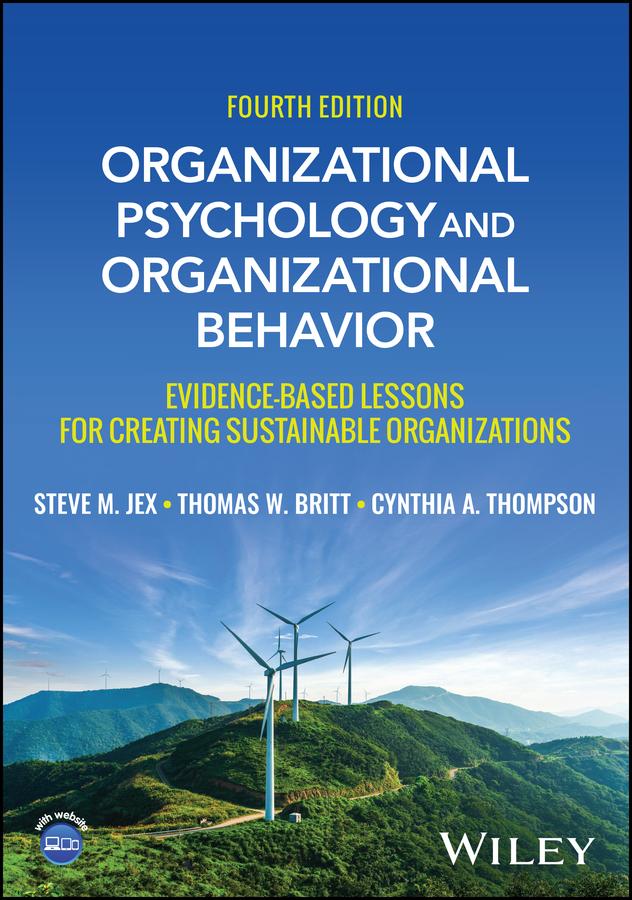 Organizational Psychology and Organizational Behavior by Cynthia A. Thompson, Steve M. Jex, Thomas W. Britt