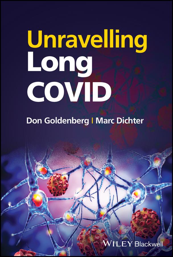 Unravelling Long COVID by Don Goldenberg, Marc Dichter