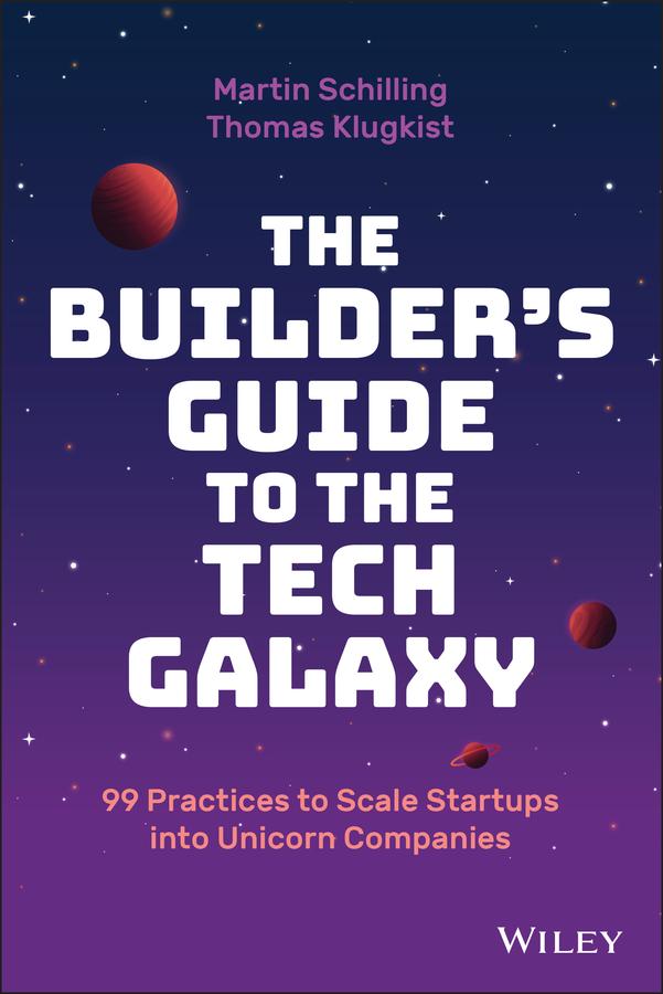 The Builder's Guide to the Tech Galaxy by Martin Schilling, Thomas Klugkist